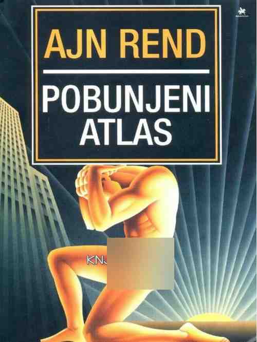 Ayn Rand - Pobunjeni Atlas