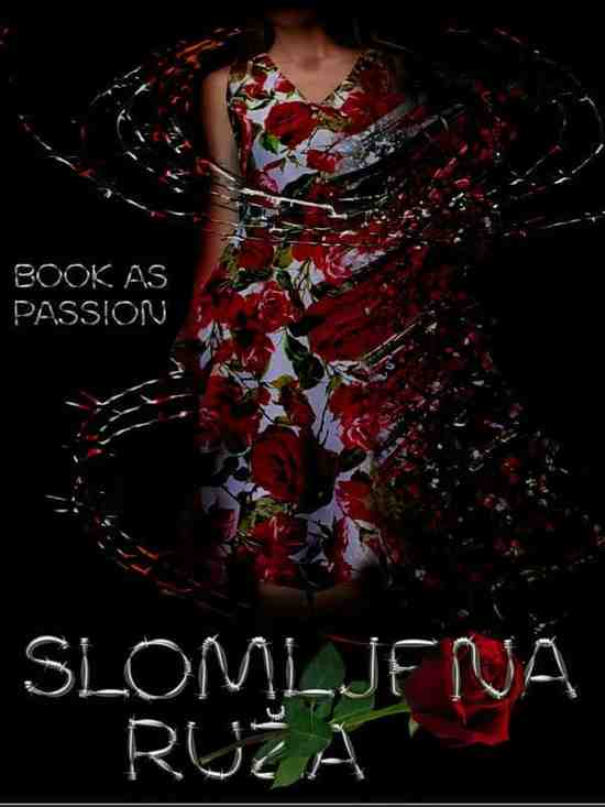 Book As Passion - Slomljena ruža