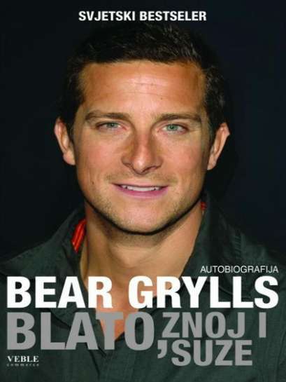 Bear Grylls - Blato Znoj i Suze