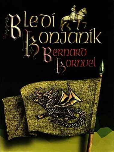 Bernard Cornwell - Bledi konjanik