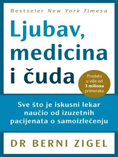 Berni Zigel - Ljubav medicina i čuda