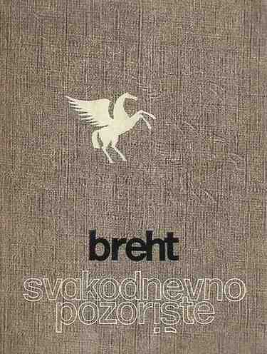 Bertolt Brecht - Svakodnevno pozorište