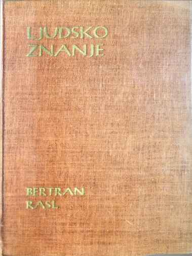 Bertrand Russell - Ljudsko znanje njegov obim i granice