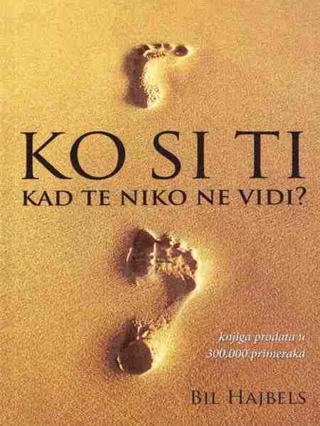 Bill Hybels - Ko si ti kad te niko ne vidi