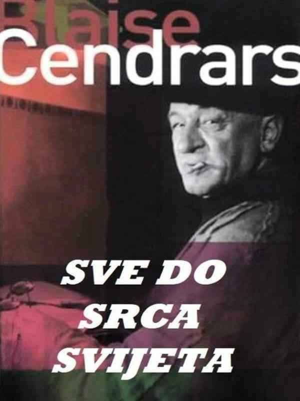 Blaise Cendrars - Sve do srca svijeta 1