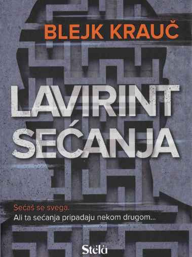 Blake Crouch - Lavirint sećanja