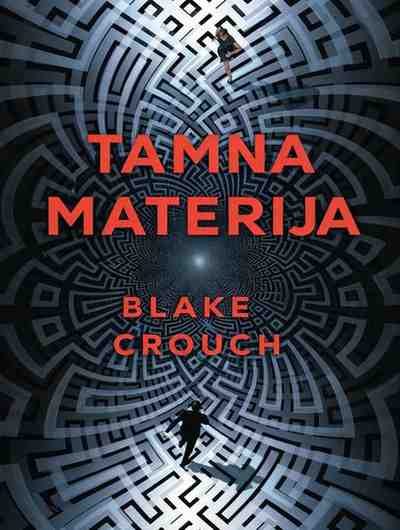 Blake Crouch - Tamna Materija