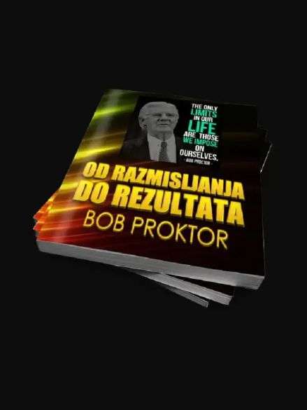 Bob Proctor - Od razmišljanja do rezultata