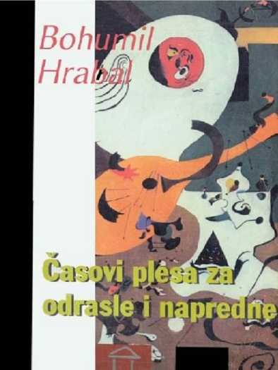 Bohumil Hrabal - Časovi plesa za odrasle i napredne