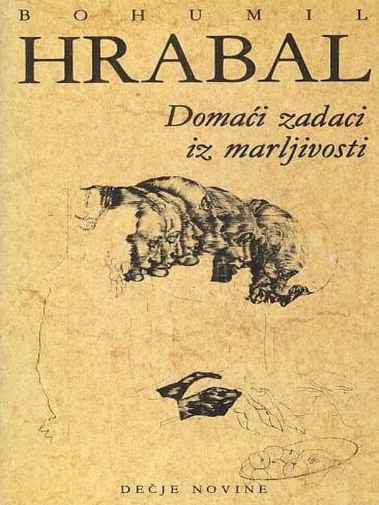Bohumil Hrabal - Domaći zadaci iz marljivosti