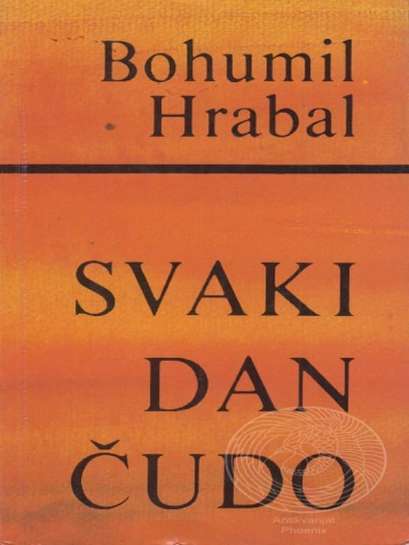 Bohumil Hrabal - Svaki dan čudo