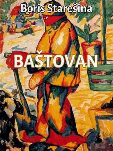 Boris Starešina - Baštovan