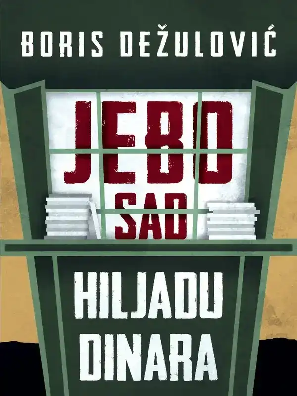 Boris Dezulovic - Jebo sad hiljadu dinara