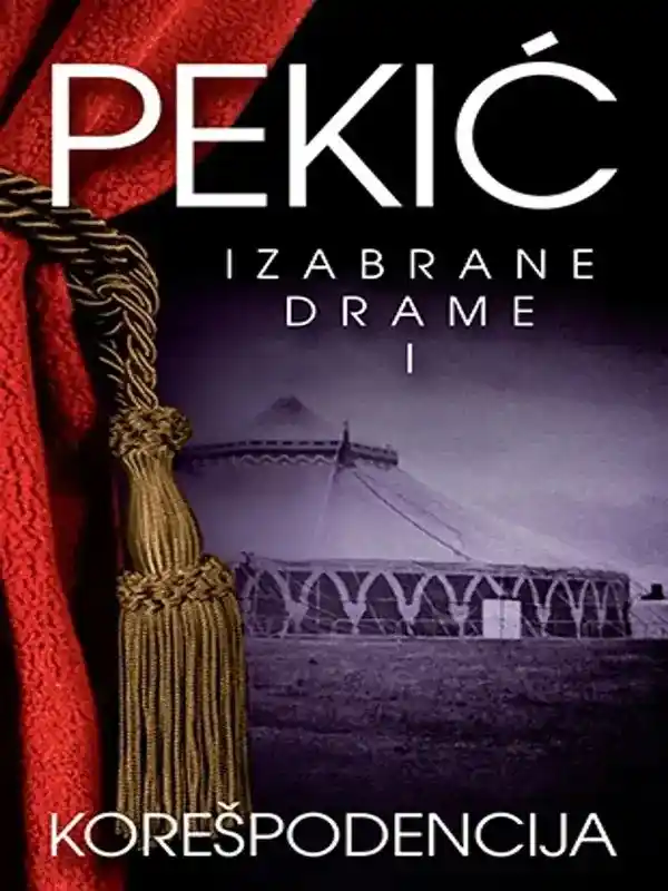 Borislav Pekić - Izabrane Drame