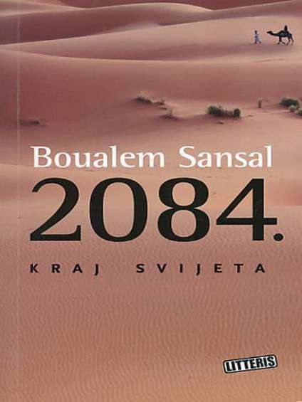 Boualem Sansal - 2084 Kraj svijeta
