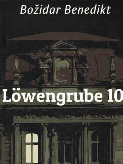 Božidar Benedikt - Löwengrube 10