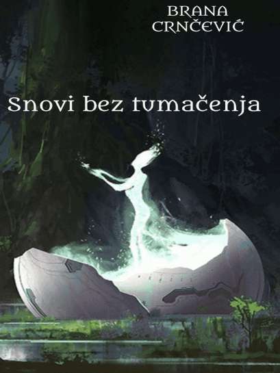 Brana Crnčević - Snovi bez tumačenja