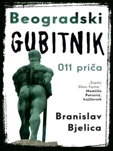 Branislav Bjelica - Beogradski gubitnik