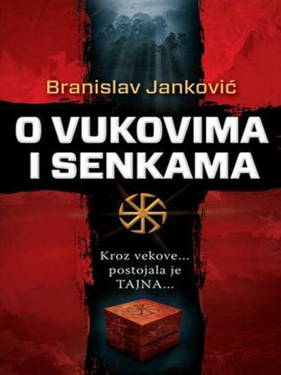 Branislav Janković - O Vukovima I Senkama