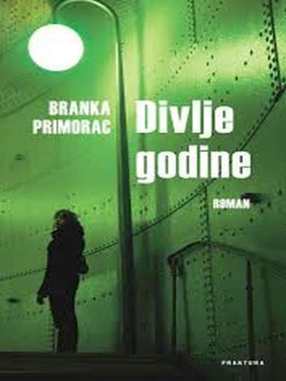 Branka Primorac - Divlje Godine