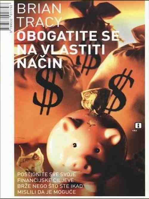 Brian Tracy - Obogatite se na vlastiti nacin