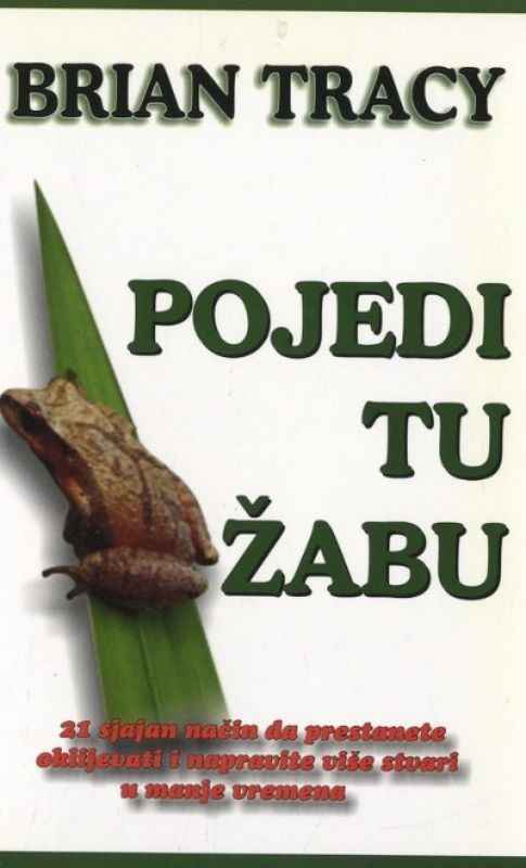 Brian Tracy - Pojedi tu žabu
