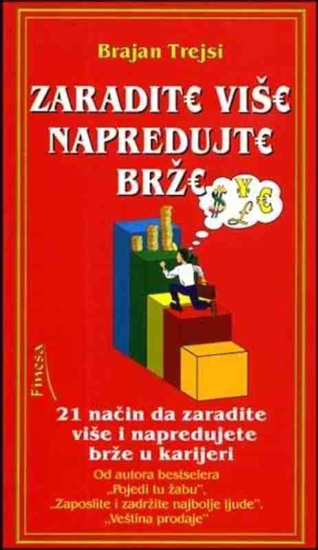Brian Tracy - Zaradite više napredujte brže