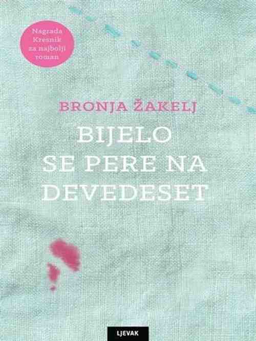 Bronja Žakelj - Bijelo se pere na devedeset