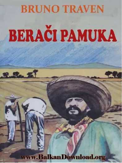 Bruno Traven - Berači pamuka
