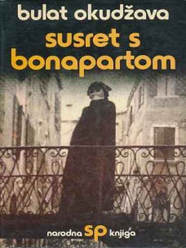 Bulat Okudzhava - Susret sa Bonapartom