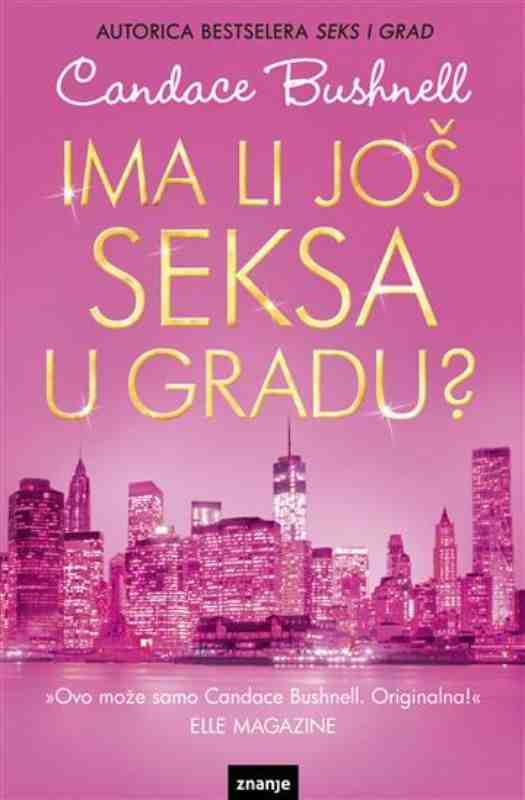 Candace Bushnell - Ima li još seksa u gradu