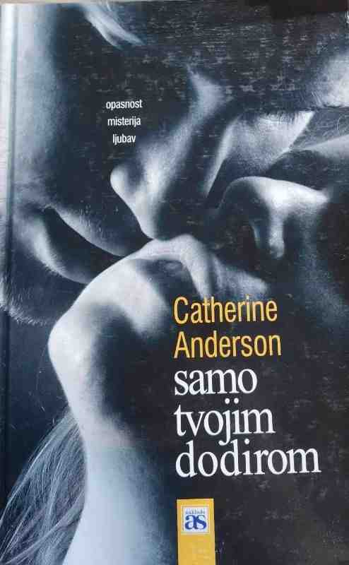 Carherine Anderson - Samo tvojim dodirom