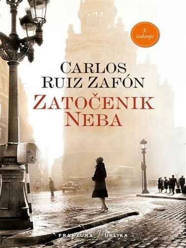 Carlos Ruiz Zafon - Zatočenik neba