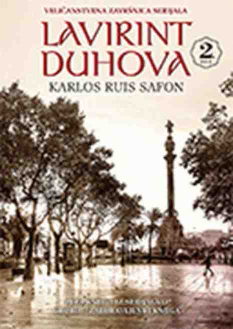 Carlos Ruiz Zafon - Lavirint Duhova Drugi deo