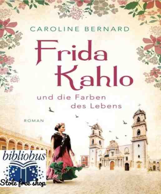Caroline Bernard - Frida Kalo i boje života