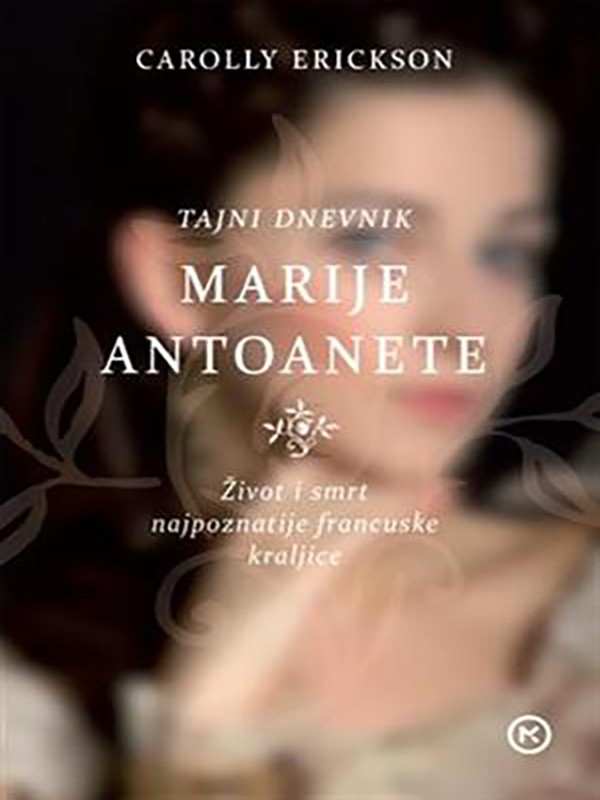 Carolly Erickson - Tajni dnevnik Marije Antoanete