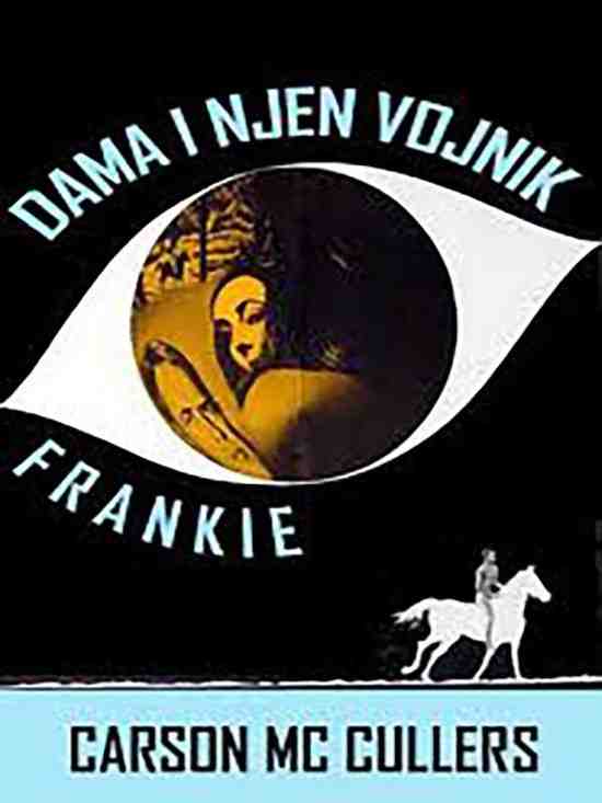 Carson McCullers - Dama i njen vojnik amp Frankie
