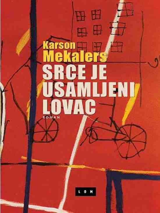 Carson McCullers - Srce je usamljeni lovac