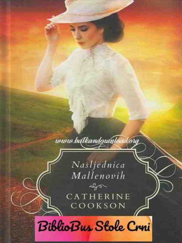 Catherine Cookson - Nasljednica Mallenovih