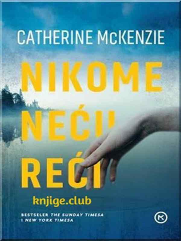 Catherine McKenzie - Nikome Neću Reći
