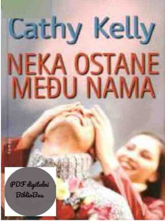 Cathy Kelly - Neka ostane među nama