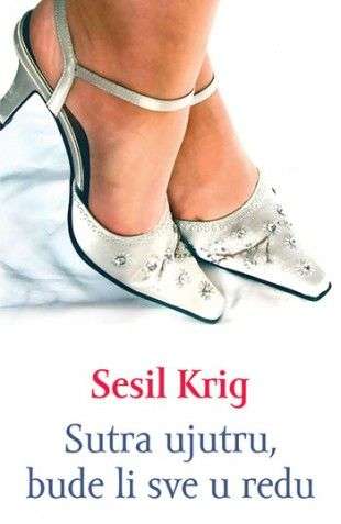 Cécile Krug - Sutra ujutru bude li sve u redu