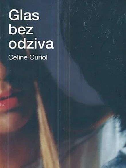 Celine Curiol - Glas bez odziva