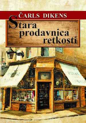 Charles Dickens - Stara Prodavnica Retkosti