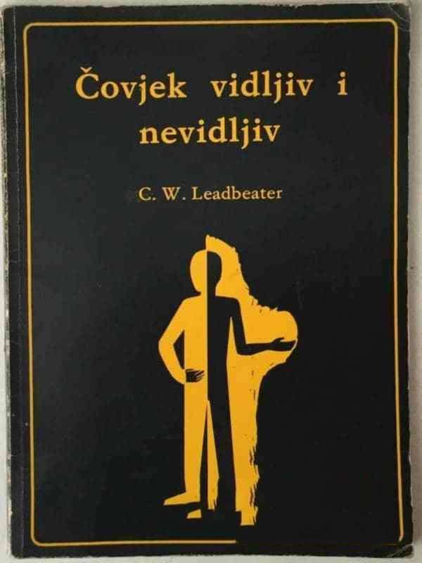 Charles W.Leadbeater - Čovjek vidljiv i nevidljiv