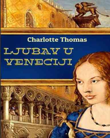 Charlotte Thomas - Ljubav u Veneciji
