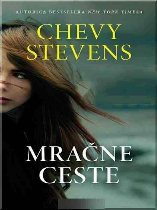 Chevy Stevens - Mračne ceste
