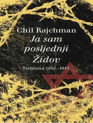 Chil Rajchman - Ja sam posljednji Židov