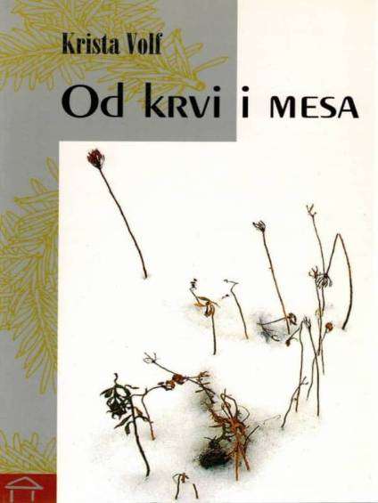 Christa Wolf - Od krvi i mesa