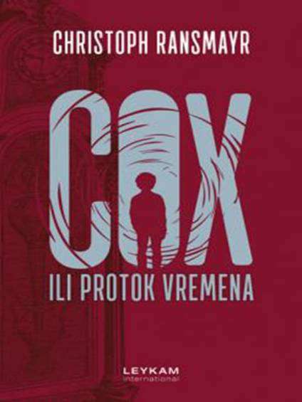 Christoph Ransmayr - Cox ili protok vremena